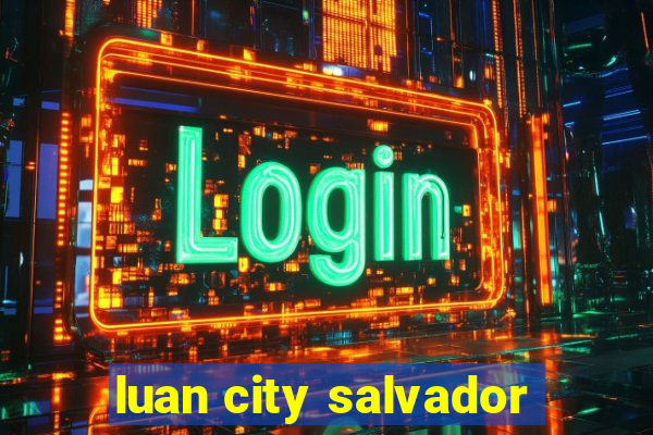 luan city salvador